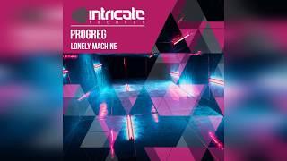 Progreg - Lonely Machine [Intricate Records]