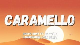 Rocco Hunt ft. Elettra Lamborghini, Lola Indigo - Caramello (Testo/Lyrics)