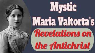 Mystic Maria Valtorta's Revelation on the Antichrist