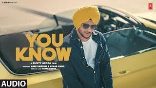 YOU KNOW (Full Audio) | Mani Sandhu | Simar Kaur | Latest Punjabi Songs 2024