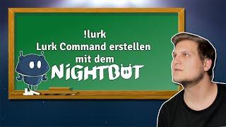 Lurk Command mit dem Nightbot einrichten - !lurk - Nightbot Tutorial