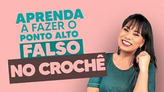 COMO FAZER PONTO ALTO FALSO EM CROCHÊ l VERIDIANA CARVALHO