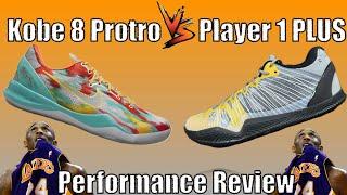 Kobe 8 Protro Vs Player 1 PLUS Performance Review - What's Better?