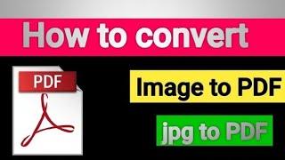 How To Convert Image to PDF | How to change Image to PDF | JPG to PDF