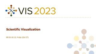 Scientific Visualization Session - Fast Forward | VIS 2023