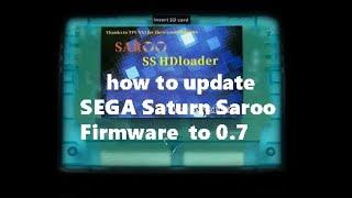 How to update Sega Saturn Saroo firmware To version 0.7 0 . 7