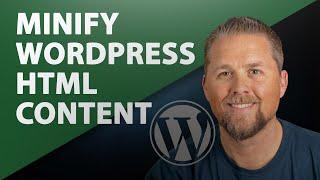 Minify WordPress HTML Content - WordPress Development and optimization