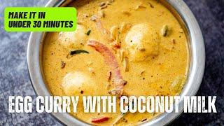 Kerala Egg Curry With Coconut Milk | Recipe For Simple Egg Curry | Easy 30 Minute Weekday Dinners