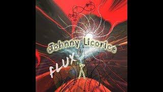 Johnny Licorice - Flux