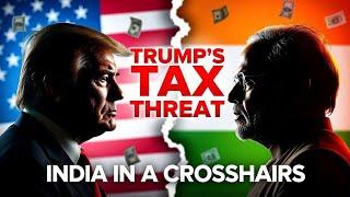 Trump’s Tax Threat to India – What’s Behind It?