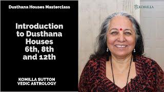 Intro to Dusthana Houses 6th 8th 12th: Komilla Sutton