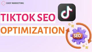 Tiktok SEO: Tiktok SEO optimization