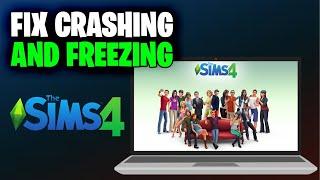 How To Fix Sims 4 Keeps Crashing/Freezing (Full 2024 Guide)