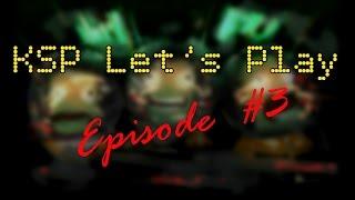 KSP Let's Play Episode 3 - The Odyssey Begins