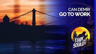 Can Demir - Go To Work