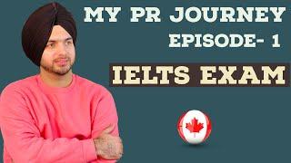 IELTS EXAM- My First step toward PR Canada |My PR journey Episode 1|