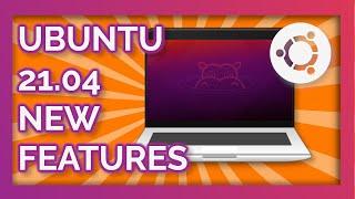 Ubuntu 21.04: Yes, there ARE new features - Review + variants