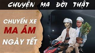 [TẬP 1765] Chuyện Ma Có Thật : CHUYẾN XE MA ÁM NGÀY TẾT