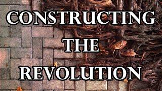 How do you build an anarchist revolution? | Constructing the Revolution