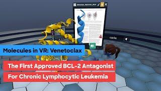 Molecules in VR: Venetoclax, The First Approved BCL-2 Antagonist for Chronic Lymphocytic Leukemia