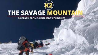 K2 THE SAVAGE MOUNTAIN - 90 CLIMBERS DIED FROM 26 DIFFRENT COUNTRIES