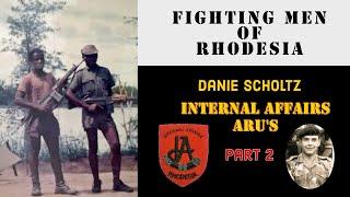 Fighting Men of Rhodesia ep299 | DO Danie Scholtz - Part 2 | CO of Internal Affairs ARU's