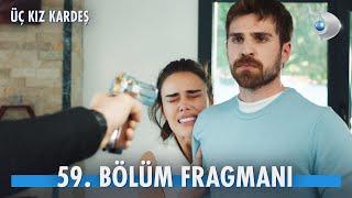 Üç Kız Kardeş 59. Bölüm Fragmanı @kanald