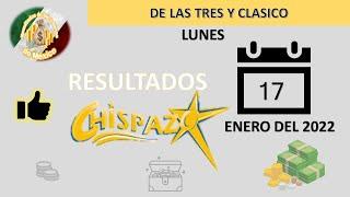 RESULTADOS DEL SORTEO CHISPAZO DE LAS TRES Y CHISPAZO CLASICO DEL LUNES 17 DE ENERO DEL 2022