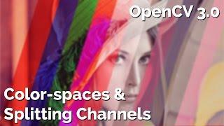 OpenCV: Color-spaces and Splitting Channels