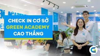 KHÁM PHÁ GREEN ACADEMY CƠ SỞ CAO THẮNG