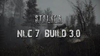 NLC 7 (Build 3.0) ⭕ Интерактивный S.T.A.L.K.E.R.