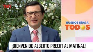 ¡Bienvenido Alberto Precht al "Buenos Días a Todos"! | Buenos días a todos