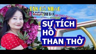 123  Mời KÉP SỰ TÍCH HỒ THAN THỞ  BÍCH PHƯƠNG 7475   HISTORY OF  "THAN THO " LAKE