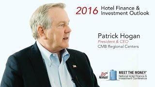 Meet the Money 2016: Patrick Hogan - EB-5 Immigrant Investment Visa Program in hotel finance