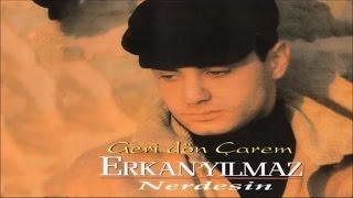 Erkan Yılmaz - Geri Dön Çarem