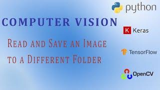 OpenCV Python Tutorial for Beginners - How to Read and Save an Image to a different folder