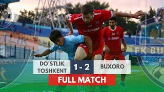 "DO'STLIK TOSHKENT" 1:2 "BUXORO" | PRO LIGA | 18-TUR