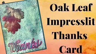 Magical Fall Foliage Class Playlist Video 5: Oak Leaf Impresslit Card