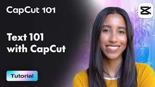 How to Create Text and Captions in CapCut | CapCut 101 | CapCut