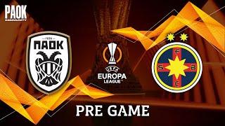 LIVE PRE GAME: PAOK - FCSB (EUROPA LEAGUE  - KNOCK OUTS)