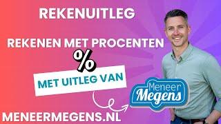 Meneer Megens: Rekenuitleg over rekenen met Procenten