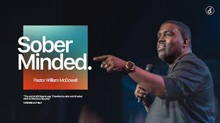 Sober Minded | Pastor William McDowell