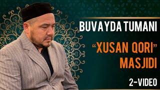 Shukurullohdomla | Buvayda tumani “Xusan qori” masjidi. 2-video