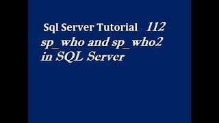 sp_who and sp_who2 in SQL Server