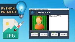 Steganography Tutorial | Hide Secret Text Message Inside Image Using Python | GUI Tkinter Project