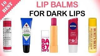 10 Best Lip Balms for Dark Lips | Best Lip Balm to Lighten Dark Lips