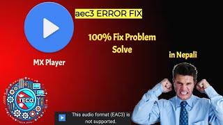 Mx Player EAC3 Audio Format Not Supported | problem Solve | 100% Fix In Nepali