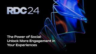 The Power of Social: Unlock More Engagement in Your Experiences | RDC 2024