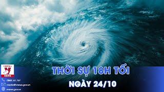 Thời sự 18h tối 24/10. Siêu bão Trà Mi cuồng nộ tiến vào biển Đông, trở thành cơn bão số 6 - VNews