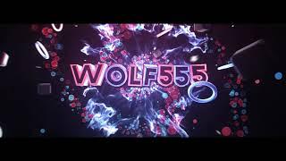 #117 Wolf555 Intro v.3